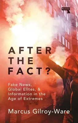 After the Fact?: Az igazság az álhírekről - After the Fact?: The Truth about Fake News