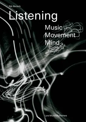 Nik Brtsch: Brtsch: Listening: Brtsch: Zene - Mozgás - Elme - Nik Brtsch: Listening: Music - Movement - Mind