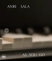 Anri Sala: Sala Sala: As you Go - Anri Sala: As you Go