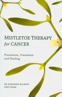 Fagyöngyterápia a rák ellen - Mistletoe Therapy for Cancer