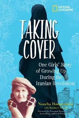 Taking Cover: Egy lány története az iráni forradalom alatt felnőtté válásról - Taking Cover: One Girl's Story of Growing Up During the Iranian Revolution