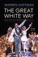 A nagy fehér út: A faj és a Broadway-musical - The Great White Way: Race and the Broadway Musical