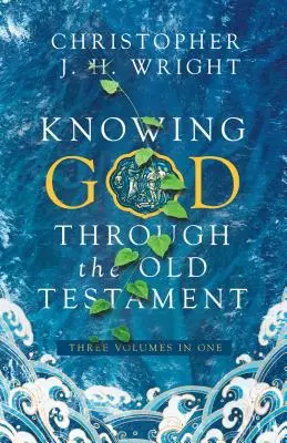 Istent megismerni az Ószövetségen keresztül: Három kötet egyben - Knowing God Through the Old Testament: Three Volumes in One