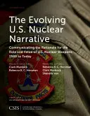 A fejlődő amerikai nukleáris narratíva: Az amerikai nukleáris fegyverek szerepének és értékének kommunikációja, 1989-től napjainkig - The Evolving U.S. Nuclear Narrative: Communicating the Rationale for the Role and Value of U.S. Nuclear Weapons, 1989 to Today