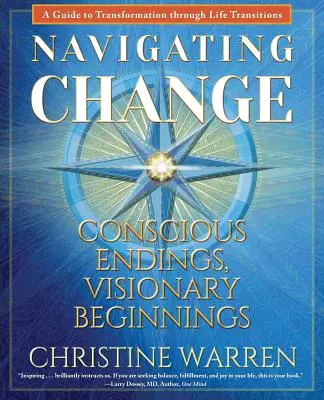 Navigating Change: Tudatos befejezések, látomásos kezdetek - Navigating Change: Conscious Endings, Visionary Beginnings