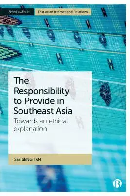 Az ellátás felelőssége Délkelet-Ázsiában: Egy etikai magyarázat felé - The Responsibility to Provide in Southeast Asia: Towards an Ethical Explanation