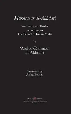 Mukhtasar al-Akhdari: Összefoglaló az 'Ibadatról Imam Malik iskolája szerint - Mukhtasar al-Akhdari: Summary on 'Ibadat according to the School of Imam Malik