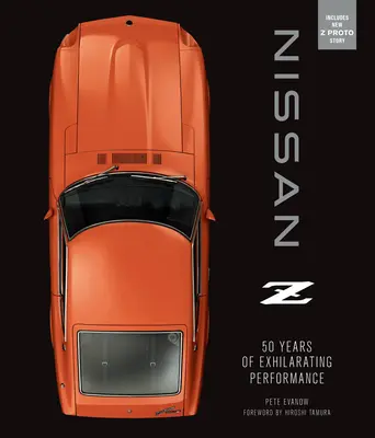 Nissan Z: 50 év felemelő teljesítménye - Nissan Z: 50 Years of Exhilarating Performance