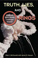 Igazság, hazugságok és O-gyűrűk: A Challenger űrsikló katasztrófájának belsejében - Truth, Lies, and O-Rings: Inside the Space Shuttle Challenger Disaster