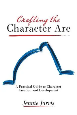 A karakter ARC megalkotása - Crafting the Character ARC