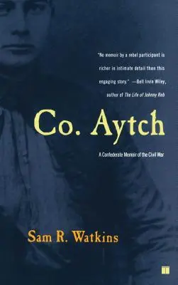 Co. Aytch: A Confederate Memoir of the Civil War (Konföderációs emlékirat a polgárháborúról) - Co. Aytch: A Confederate Memoir of the Civil War