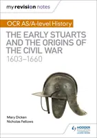 A javítási jegyzeteim: OCR AS/A-level History: A korai Stuartok és a polgárháború kezdetei 1603-1660 - My Revision Notes: OCR AS/A-level History: The Early Stuarts and the Origins of the Civil War 1603-1660