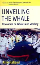A bálna leleplezése: Beszélgetések a bálnákról és a bálnavadászatról - Unveiling the Whale: Discourses on Whales and Whaling
