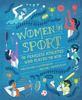 Nők a sportban - Ötven rettenthetetlen sportoló, akik a győzelemért játszottak - Women in Sport - Fifty Fearless Athletes Who Played to Win