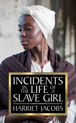 Incidents in the Life of a Slave Girl (Események egy rabszolgalány életéből) - Incidents in the Life of a Slave Girl