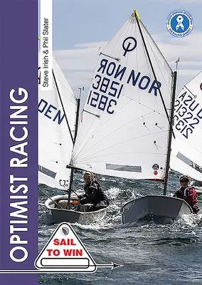 Optimista versenyzés: Kézikönyv vitorlázók, szülők és edzők számára - Optimist Racing: A Manual for Sailors, Parents & Coaches