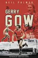 Itt van, ott van: Gerry Gow története - He's Here, He's There: The Gerry Gow Story