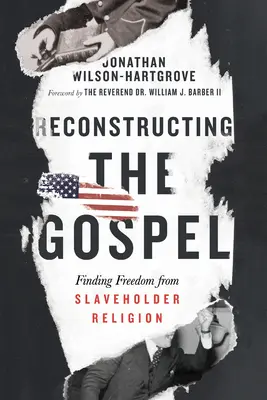 Az evangélium újjáépítése: Finding Freedom from Slaveholder Religion - Reconstructing the Gospel: Finding Freedom from Slaveholder Religion