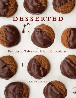 Desszert: Desszert: Receptek és történetek egy szigetországi csokoládékészítőtől - Desserted: Recipes and Tales from an Island Chocolatier