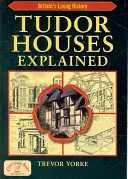 Tudor házak magyarázata - Tudor Houses Explained