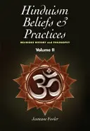 Hinduizmus hiedelmek és gyakorlatok, 2: II. kötet -- Vallástörténet és filozófia - Hinduism Beliefs & Practices, 2: Volume II -- Religious History & Philosophy