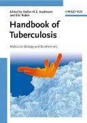 A tuberkulózis kézikönyve: Molekuláris biológia és biokémia - Handbook of Tuberculosis: Molecular Biology and Biochemistry