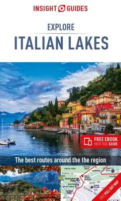 Insight Guides Explore Italian Lakes (útikönyv ingyenes Ebookkal) - Insight Guides Explore Italian Lakes (Travel Guide with Free Ebook)