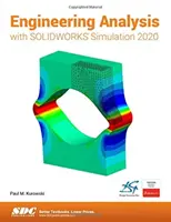 Mérnöki elemzés a SOLIDWORKS Simulation 2020 segítségével - Engineering Analysis with SOLIDWORKS Simulation 2020