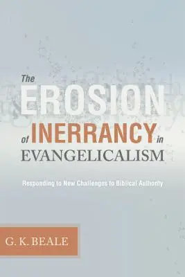 A tévedhetetlenség eróziója az evangélikusságban: Válasz a bibliai tekintély új kihívásaira - Erosion of Inerrancy in Evangelicalism: Responding to New Challenges to Biblical Authority