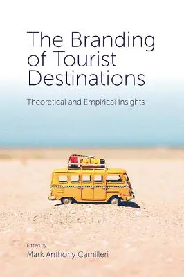 A turisztikai célpontok márkaépítése: Elméleti és empirikus meglátások - The Branding of Tourist Destinations: Theoretical and Empirical Insights