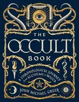 Az okkult könyv: Kronológiai utazás az alkímiától a wiccáig - The Occult Book: A Chronological Journey from Alchemy to Wicca