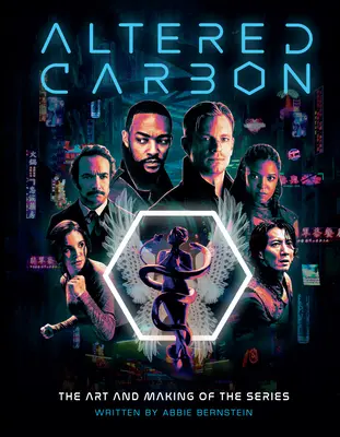 Altered Carbon: A sorozat művészete és készítése - Altered Carbon: The Art and Making of the Series