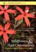 A déli Appalache-hegység és a Piedmont vadvirágai és növényközösségei: Virginia, Tennessee, Karolinák és a Dél-Alföld: A Naturalist's Guide to the Carolinas, Virginia, Tennessee, and - Wildflowers and Plant Communities of the Southern Appalachian Mountains and Piedmont: A Naturalist's Guide to the Carolinas, Virginia, Tennessee, and