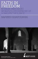 Hit a szabadságban - muszlim bevándorló nők tapasztalata a családon belüli erőszakról - Faith in Freedom - Muslim Immigrant Women Experiences of Domestic Violence