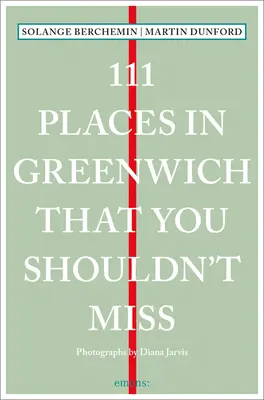 111 hely Greenwichben, amit nem szabad kihagynod - 111 Places in Greenwich That You Shouldn't Miss