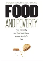 Élelmiszer és szegénység: Élelmezési bizonytalanság és élelmezési szuverenitás az amerikai szegények körében - Food and Poverty: Food Insecurity and Food Sovereignty among America's Poor