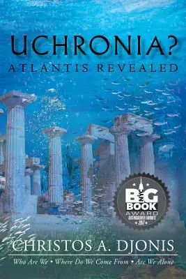 Uchronia? Atlantisz lelepleződött - Uchronia? Atlantis Revealed