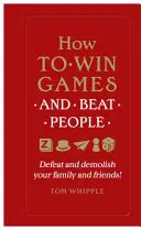Hogyan nyerj játékokat és győzz le embereket - Győzd le és rombold le családodat és barátaidat! - How to win games and beat people - Defeat and demolish your family and friends!