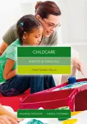 Maths and English for Childcare - Functional Skills (Spencer Andrew (középfokú oktatást tanít Új-Dél-Wales és Dél-Ausztrália területén.)) - Maths and English for Childcare - Functional Skills (Spencer Andrew (teaches secondary education in New South Wales and South Australia.))