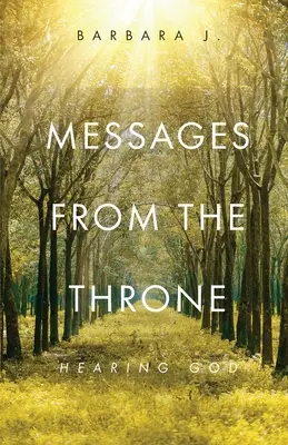 Üzenetek a trónról: Isten meghallása - Messages from the Throne: Hearing God