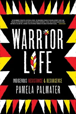 Warrior Life: Indigenous Resistance and Resurgence (Harcos élet: őslakos ellenállás és feltámadás) - Warrior Life: Indigenous Resistance and Resurgence