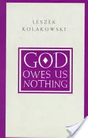 Isten nem tartozik nekünk semmivel: Egy rövid megjegyzés Pascal vallásáról és a janzenizmus szelleméről - God Owes Us Nothing: A Brief Remark on Pascal's Religion and on the Spirit of Jansenism