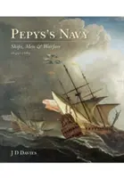 Pepys haditengerészete: Hajók, emberek és hadviselés 1649-89 - Pepys's Navy: Ships, Men and Warfare 1649-89