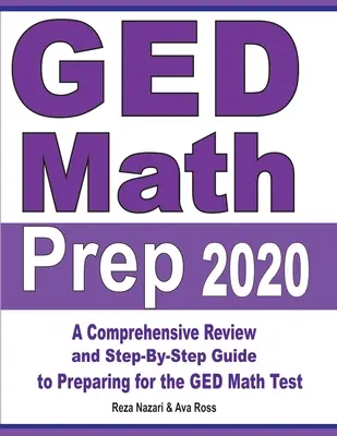 GED Math Prep 2020: Átfogó áttekintés és lépésről lépésre történő útmutató a GED matematika tesztre való felkészüléshez - GED Math Prep 2020: A Comprehensive Review and Step-By-Step Guide to Preparing for the GED Math Test