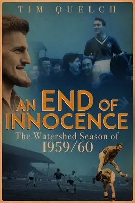 Az ártatlanság vége: Az 1959/60-as vízválasztó szezon - An End of Innocence: The Watershed Season of 1959/60