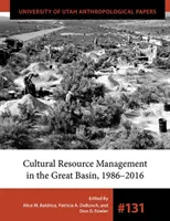 A kulturális erőforrások kezelése a Nagy-medencében 1986-2016, 131. kötet - Cultural Resource Management in the Great Basin 1986-2016, Volume 131