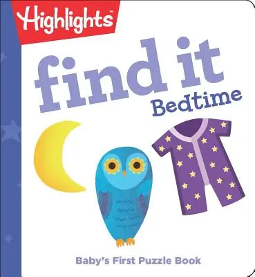 Find It Bedtime: A baba első rejtvénykönyve - Find It Bedtime: Baby's First Puzzle Book