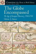 A földgömb körülvéve: Az európai felfedezések kora (1500-1700) - The Globe Encompassed: The Age of European Discovery (1500 to 1700)