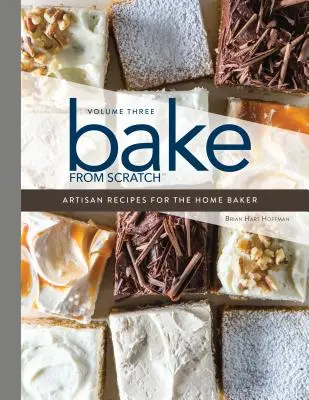 Süss a semmiből (3. kötet): Kézműves receptek az otthoni péknek - Bake from Scratch (Vol 3): Artisan Recipes for the Home Baker