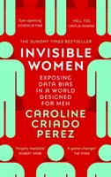 Láthatatlan nők - Az adatok előítéletességének leleplezése egy férfiak számára tervezett világban - Invisible Women - Exposing Data Bias in a World Designed for Men